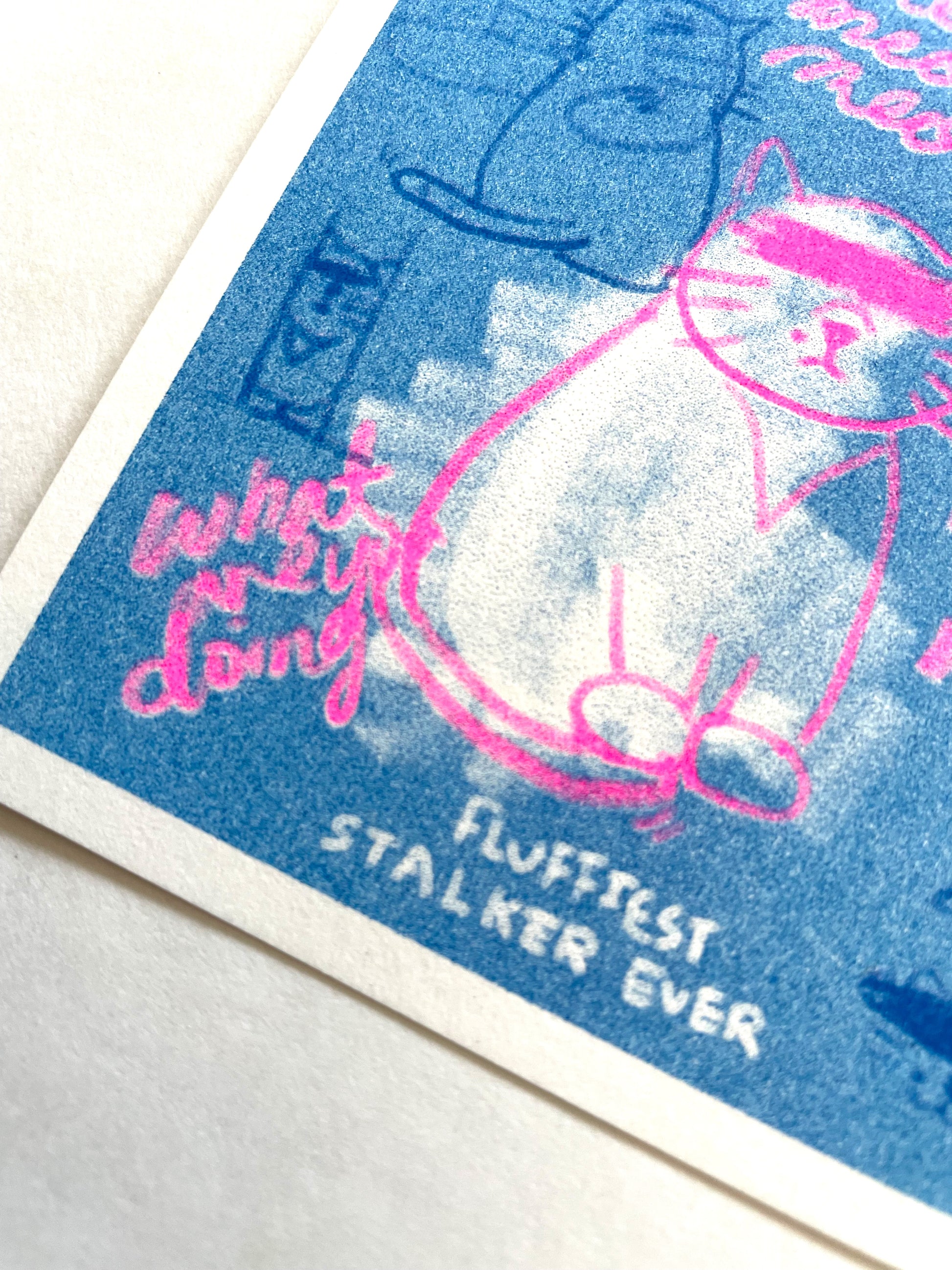 Fluffiest Stalker Ever - Risograph Card